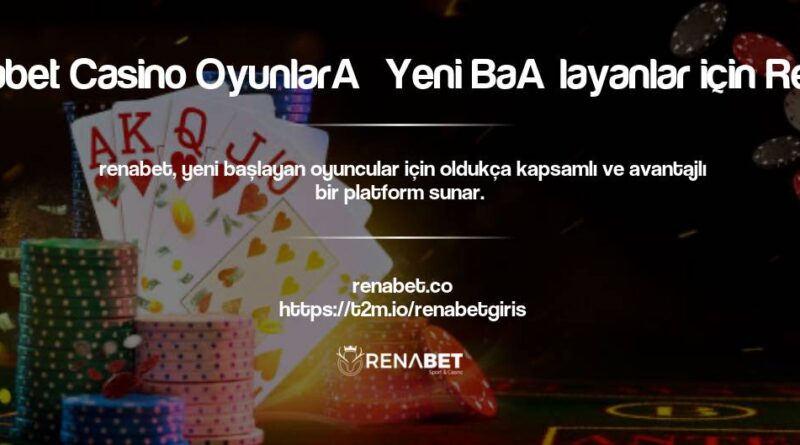 Renabet Casino Oyunları Yeni Başlayanlar için Rehber